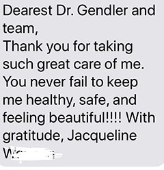 Testimonial letter: Dear Dr. Gendler - Thank you for taking such great care of me…., Patient 17